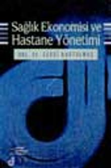 Sağlık Ekonomisi Ve Hastane Yönetimi