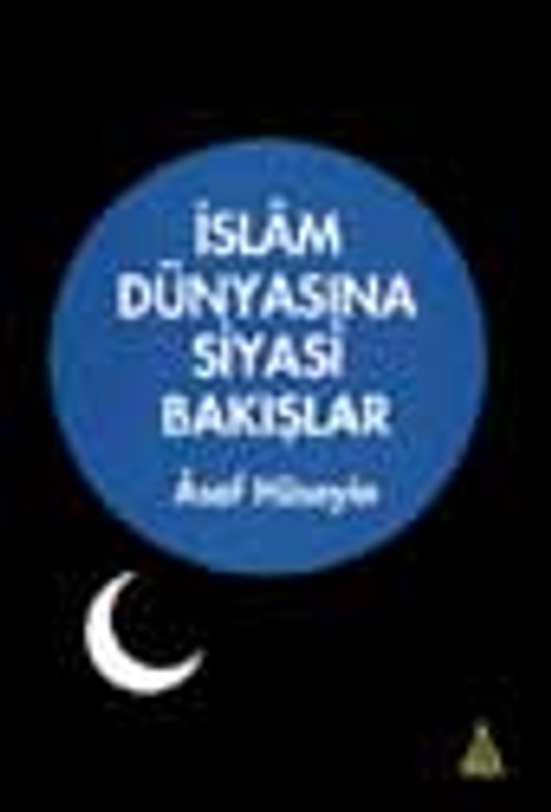İslam Dünyasına Siyasi Bakışlar