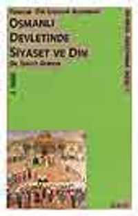 Yönetim-Din İlişkileri Açısından Osmanlı Devletinde Siyaset Ve Din
