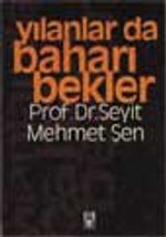 Yılanlar da Baharı Bekler