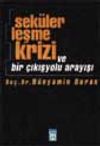 Sek&uuml;lerleşme Krizi ve Bir &Ccedil;ıkış Yolu