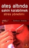 Ateş Altında Sakin Kalabilmek Stres Y&ouml;netimi
