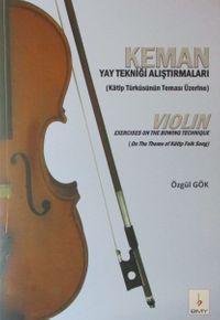 Keman Yay Tekniği Alıştırmaları (Katip Türküsünün Teması Üzerine)