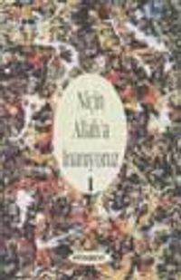 Niçin Allah'a İnanıyoruz 1