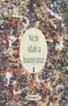 Niçin Allah'a İnanıyoruz 1