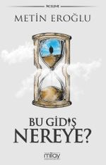 Bu Gidiş Nereye?