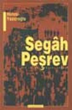 Segah Peşrev Bir İttihat Ve Terakki Romanı