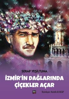 İzmir’in Dağlarında Çiçekler Açar