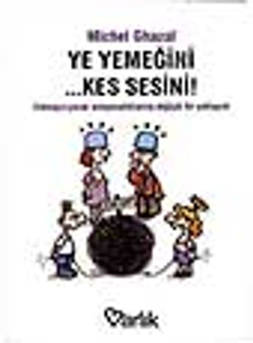 Ye Yemeğini Kes Sesini