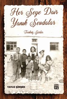 Her Şeye Dair Yanık Sevdalar & Tarihsiz Şiirler 