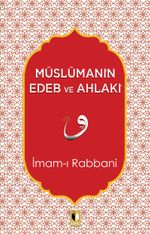 Müslümanın Edeb ve Ahlakı