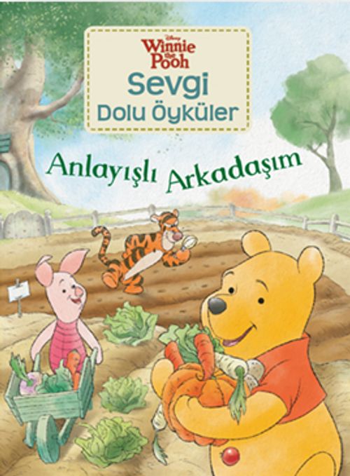 Winnie Sevgi Dolu Öyküler - Anlayışlı Arkadaşım 