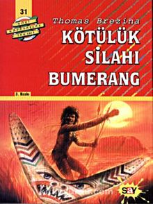 Kötülük Silahı Bumerang / Dört Kafadarlar Takımı 31 - Thomas Brezina