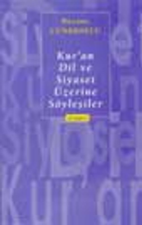 Kur'an, Dil ve Siyaset Üzerine Söyleşiler