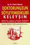 Doktorunuzun S&ouml;yleyemedikleri/ Keleyşın