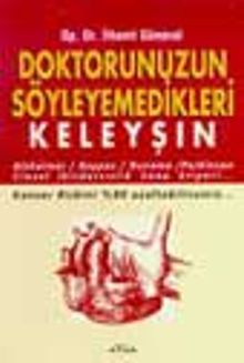 Doktorunuzun Söyleyemedikleri/ Keleyşın