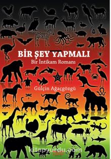Bir Şey Yapmalı & Bir İntikam Romanı - Gülçin Ağaçgözgü
