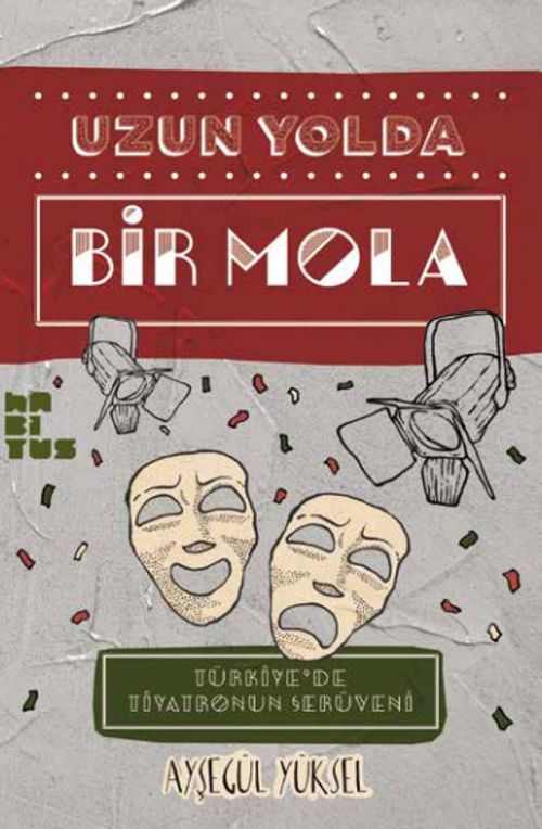Uzun Yolda Bir Mola & Türkiye'de Tiyatronun Serüveni