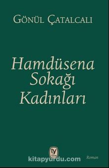 Hamdüsena Sokağı Kadınları - Gönül Çatalcalı