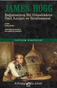 Bağışlanmış Bir Günahkarın Özel Anıları ve İtirafnamesi - James Hogg