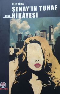 Şenay’ın Tuhaf Hikayesi 