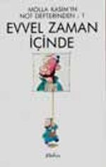 Evvel Zaman İçinde (Molla Kasım'in Not Defterinden: 1)
