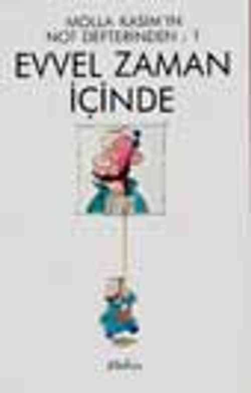 Evvel Zaman İçinde (Molla Kasım'in Not Defterinden: 1)