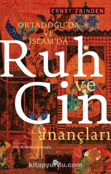 Ortadoğuda ve İslamda Ruh ve Cin İnançları - Ernst Zbinden