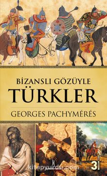 Bizanslı Gözüyle Türkler