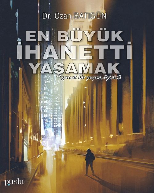 En Büyük İhanetti Yaşamak