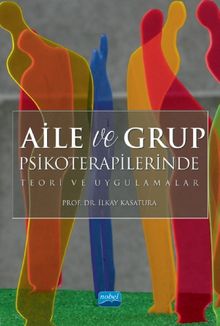 Aile ve Grup Psikoterapilerinde Teori ve Uygulamalar