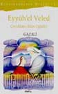 Eyyüh'el Veled (Çocuklara Altın Öğütler)