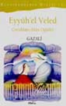 Eyyüh'el Veled (Çocuklara Altın Öğütler)