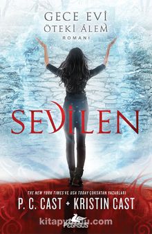 Sevilen & Gece Evi - Öteki Alem Romanı - P. C. Cast