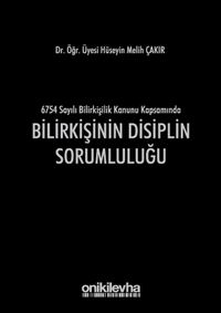 6754 Sayılı Bilirkişilik Kanunu Kapsamında Bilirkişinin Disiplin Sorumluluğu