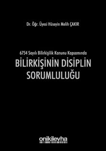6754 Sayılı Bilirkişilik Kanunu Kapsamında Bilirkişinin Disiplin Sorumluluğu