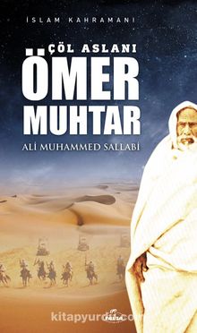 Çöl Aslanı Ömer Muhtar / İslam Kahramanları 1 - Prof. Ali Muhammed Sallabi