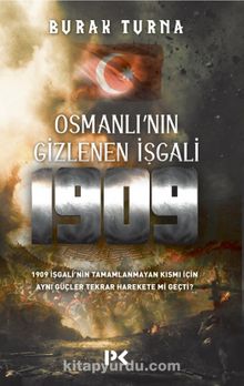 Osmanlı’nın Gizlenen İşgali 1909 - Burak Turna
