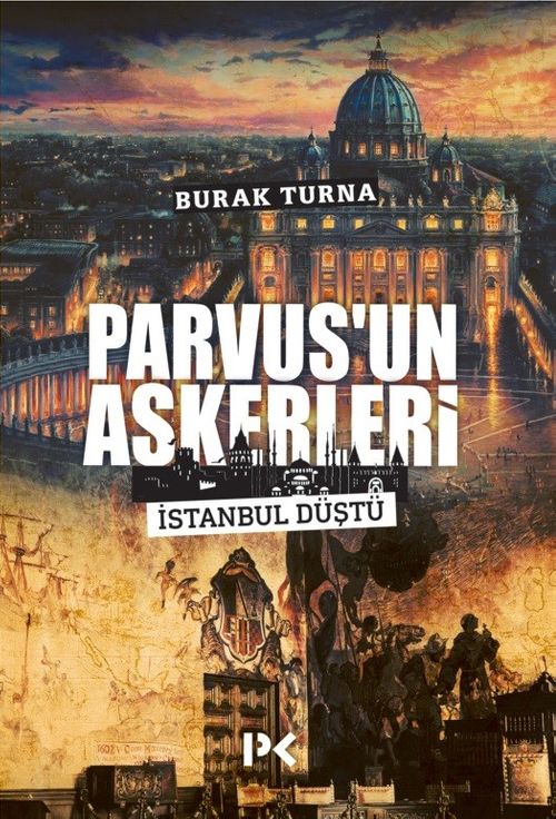 Parvus'un Askerleri & İstanbul Düştü