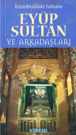 İstanbul'daki Sahabe Eyüp Sultan ve Arkadaşları
