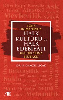 Türk Romanında Halk Kültürü ve Halk Edebiyatı Unsurlarına Bir Bakış