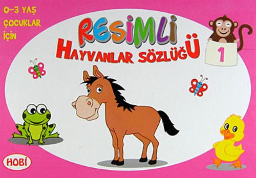 Resimli Hayvanlar Sözlüğü - 1 / 0-3 Yaş Çocuklar İçin