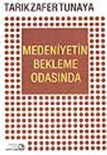 Medeniyetin Bekleme Odasında