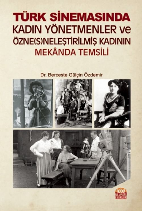  Türk Kadın Yönetmenler ve Özne(s)neleştirilmiş Kadının Mekanda Temsili