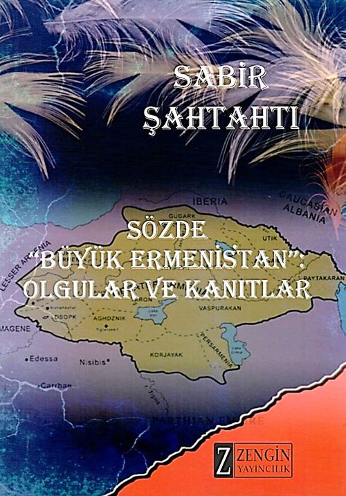 Sözde Büyük Ermenistan: Olgular ve Kanıtlar