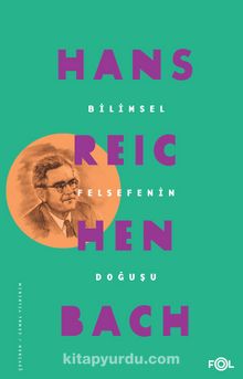 Bilimsel Felsefenin Doğuşu - Hans Reichenbach