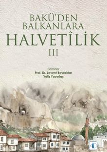 Bakü’den Balkanlara Halvetilik 3