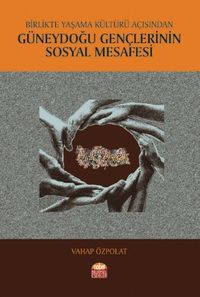 Birlikte Yaşama Kültürü Açısından Güneydoğu Gençlerinin Sosyal Mesafesi