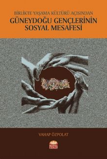 Birlikte Yaşama Kültürü Açısından Güneydoğu Gençlerinin Sosyal Mesafesi