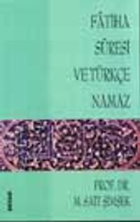 Fatiha Suresi ve Türkçe Namaz